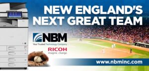 NBM and Ricoh…New England’s Next Great Team